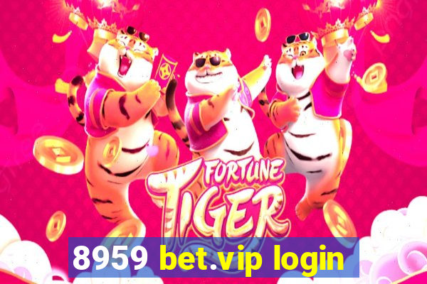 8959 bet.vip login