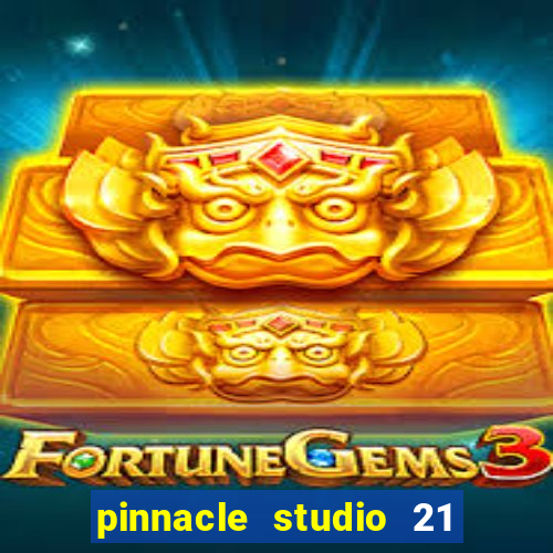 pinnacle studio 21 ultimate download crackeado