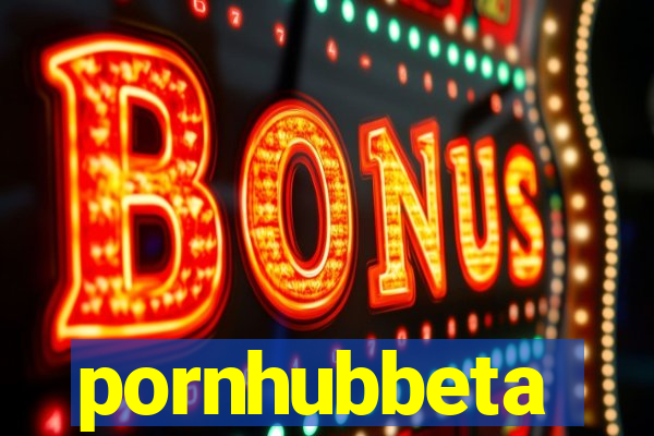 pornhubbeta