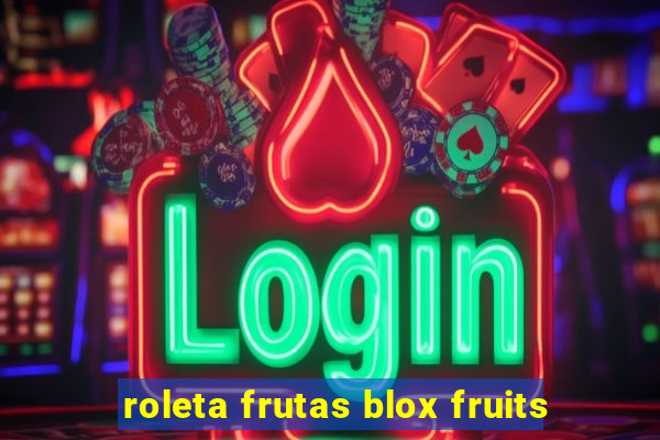 roleta frutas blox fruits