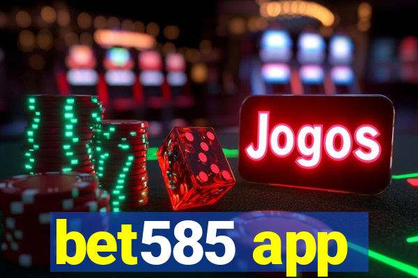 bet585 app