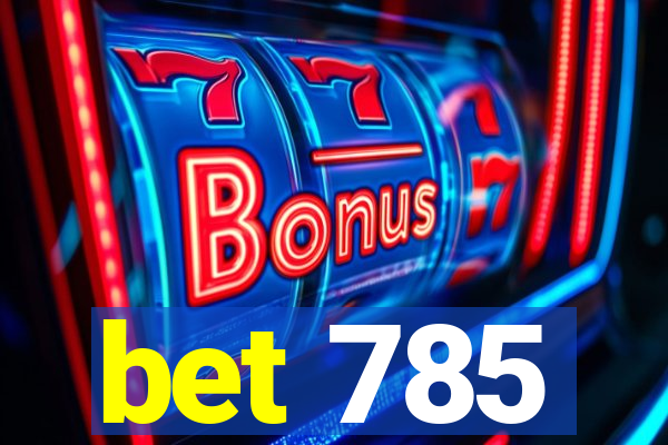 bet 785