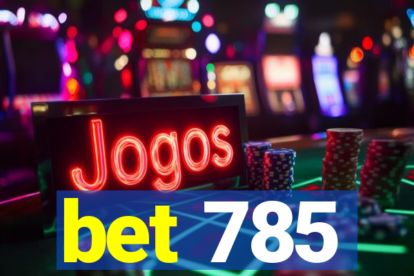 bet 785