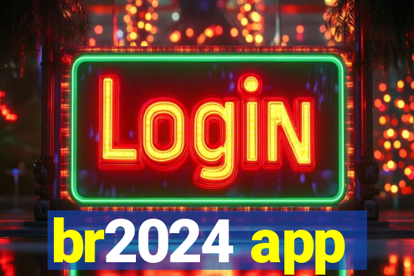 br2024 app