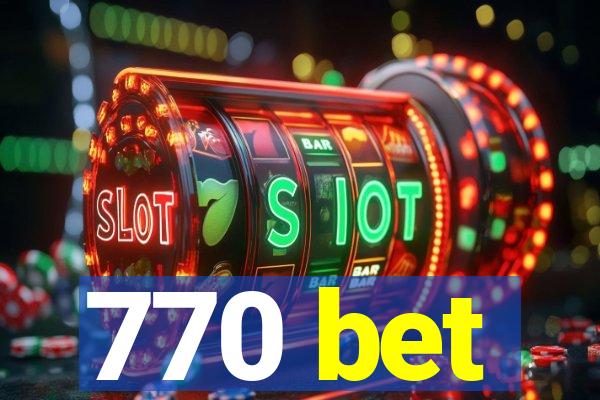 770 bet