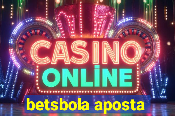 betsbola aposta