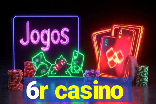 6r casino