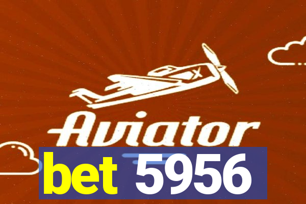 bet 5956