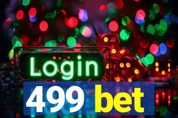 499 bet