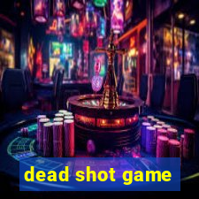 dead shot game