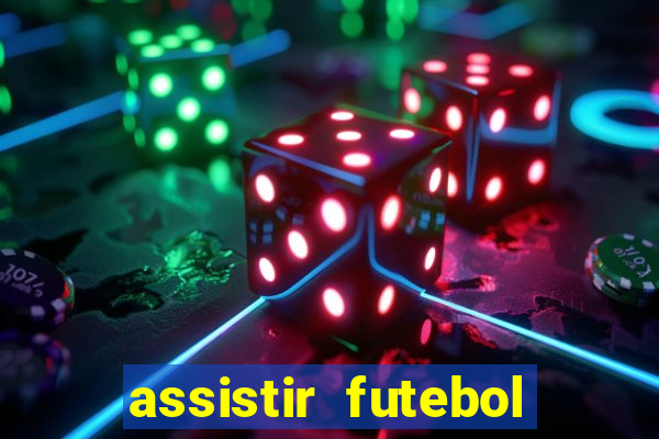 assistir futebol sem travar