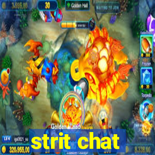 strit chat