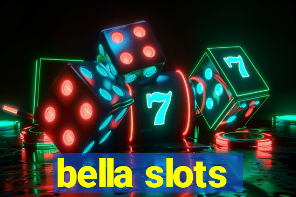 bella slots