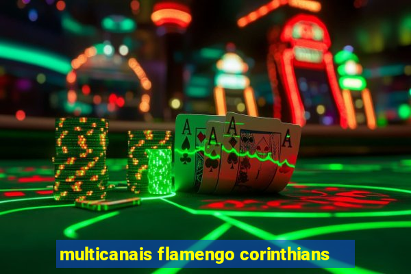 multicanais flamengo corinthians