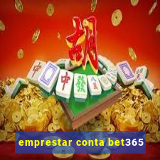 emprestar conta bet365