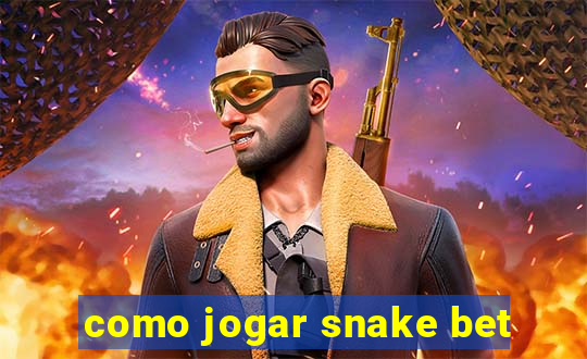 como jogar snake bet