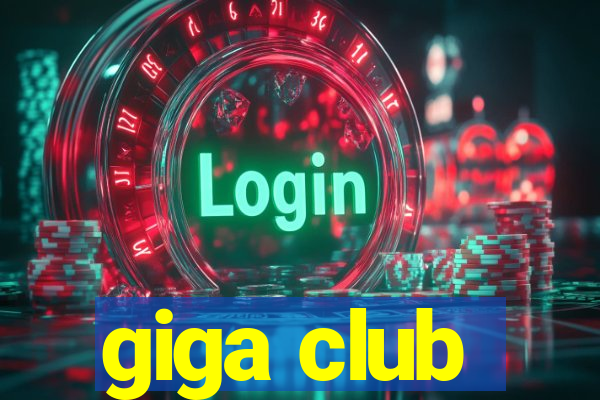 giga club