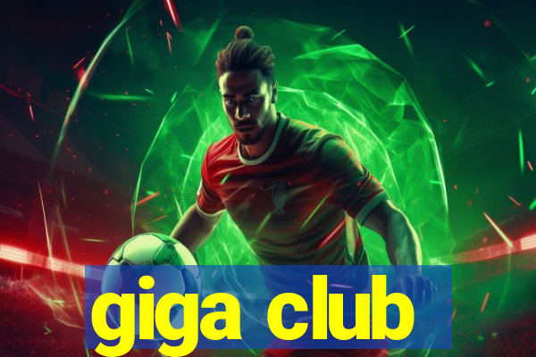 giga club