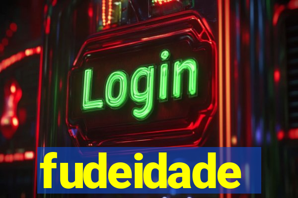 fudeidade