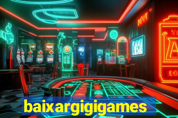 baixargigigames