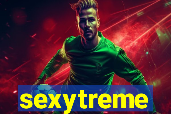 sexytreme