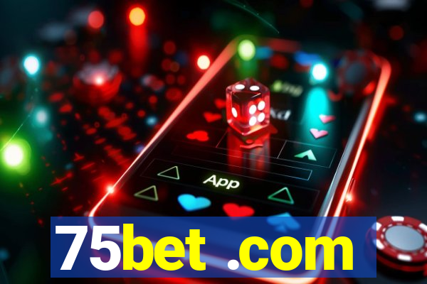 75bet .com