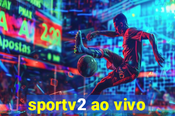 sportv2 ao vivo