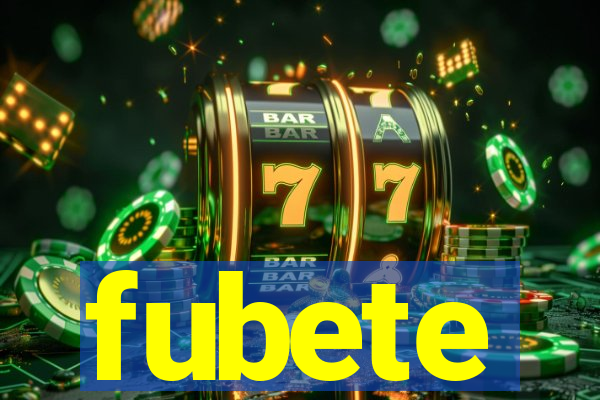 fubete