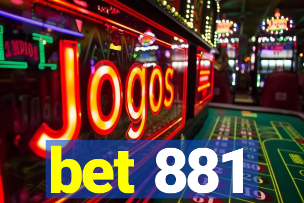 bet 881