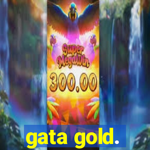 gata gold.