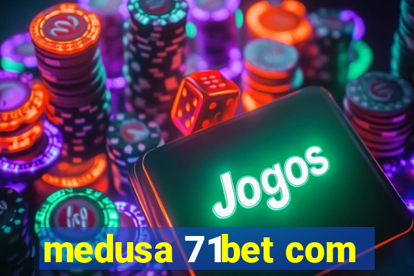 medusa 71bet com