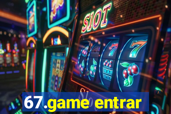 67.game entrar