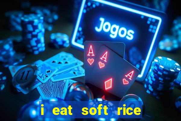 i eat soft rice in another world pt br