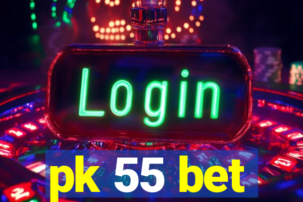 pk 55 bet