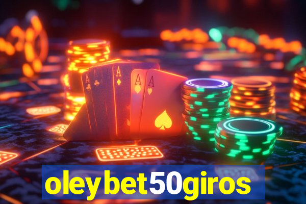 oleybet50giros