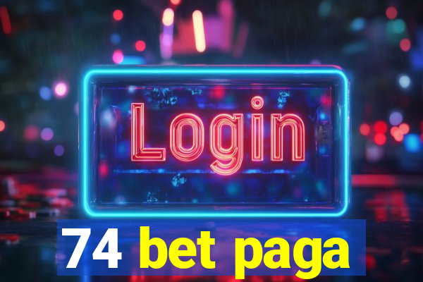 74 bet paga