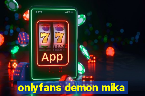 onlyfans demon mika