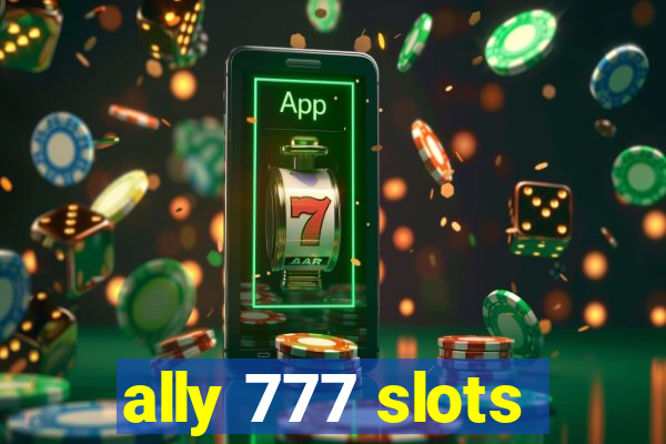 ally 777 slots