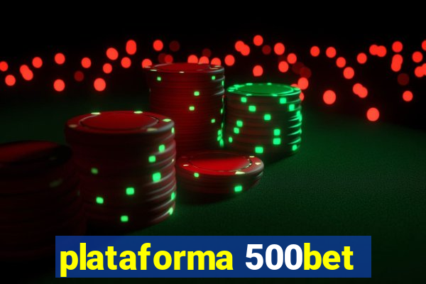 plataforma 500bet