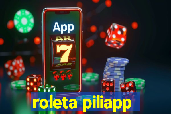 roleta piliapp