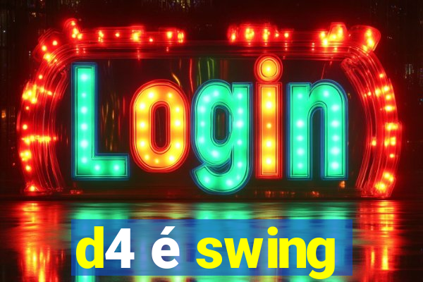 d4 é swing