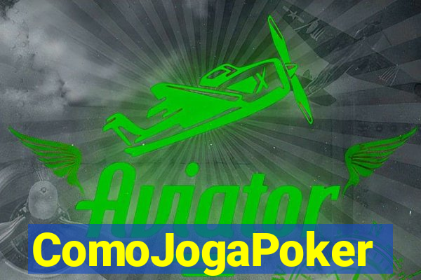 ComoJogaPoker