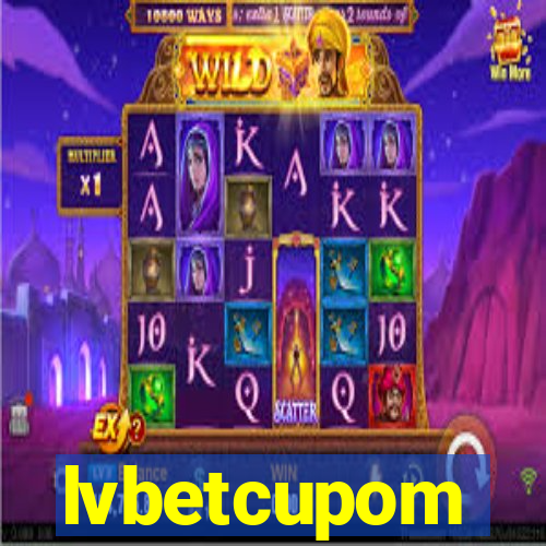 lvbetcupom