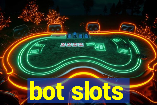 bot slots