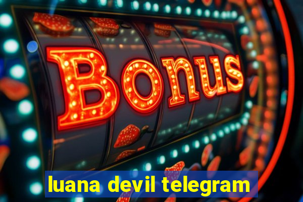 luana devil telegram