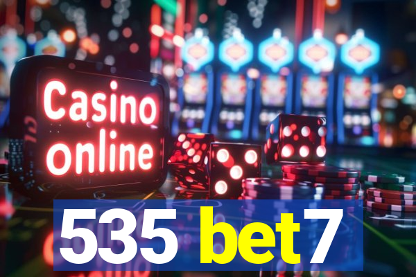 535 bet7