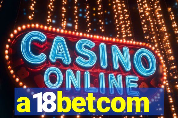 a18betcom