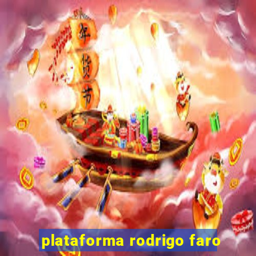 plataforma rodrigo faro