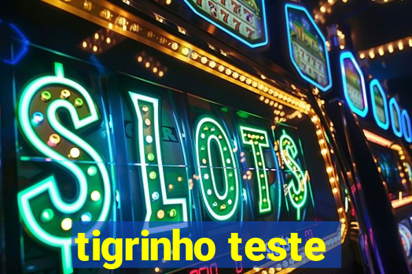 tigrinho teste
