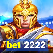 bet 2222